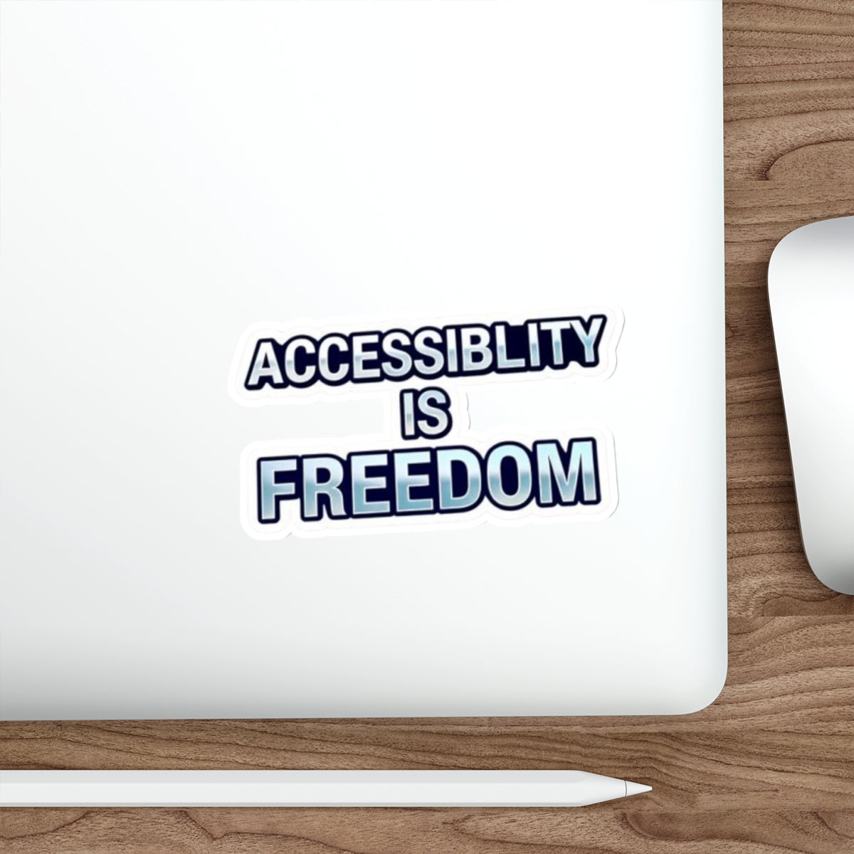 ACCESSABILITY IS FREEDOM Die-Cut Sticker - EqualiTees.Me
