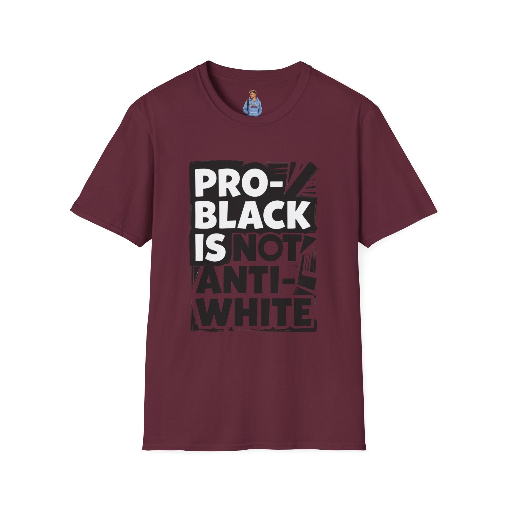 Pro-Black Is Not Anti-White Statement T-Shirt