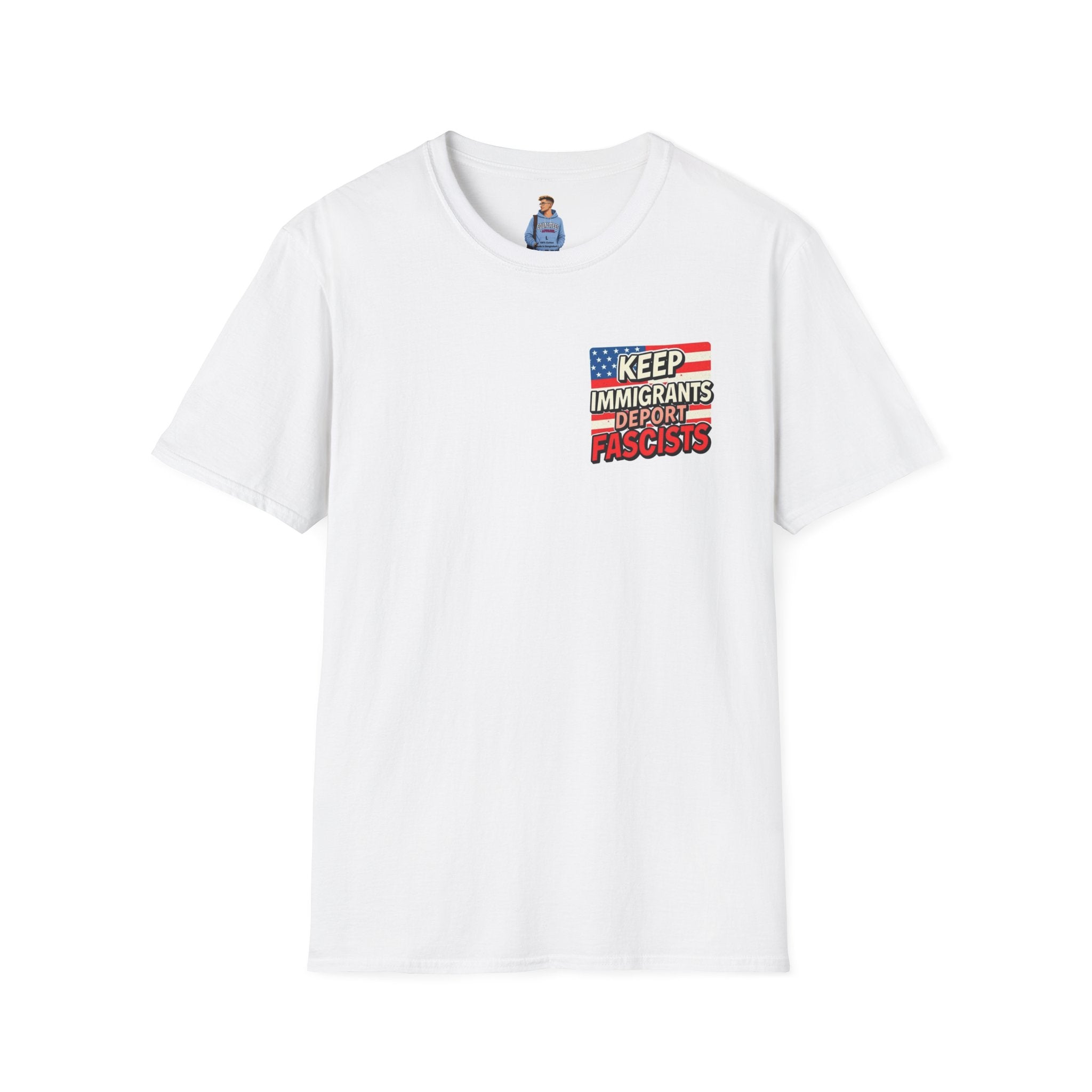 Camiseta unisex de estilo suave con la frase "Mantengan a los inmigrantes y deporten a los fascistas"