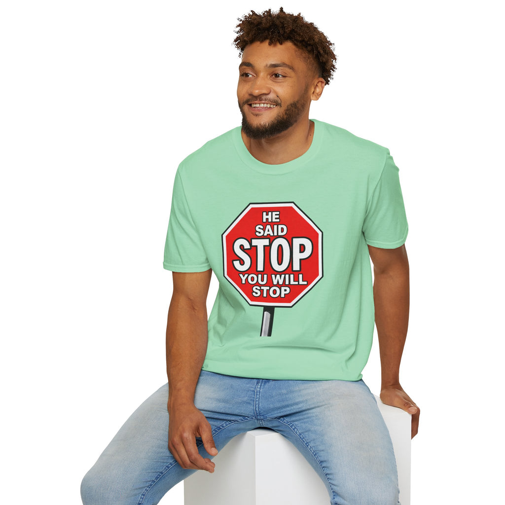 He Said Stop T-Shirt - Consent Awareness