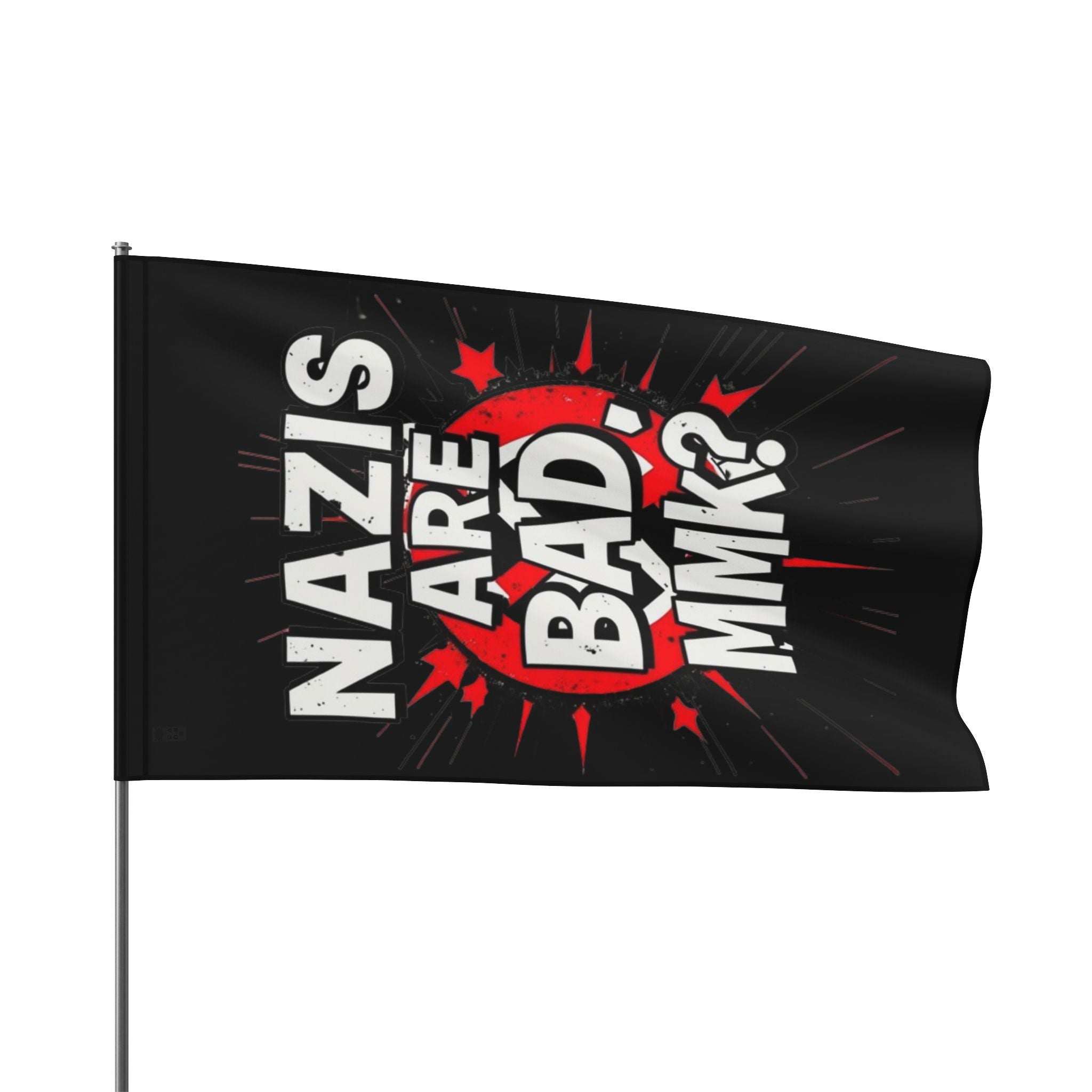Nazis are Bad Protest Flag - EqualiTees.Me