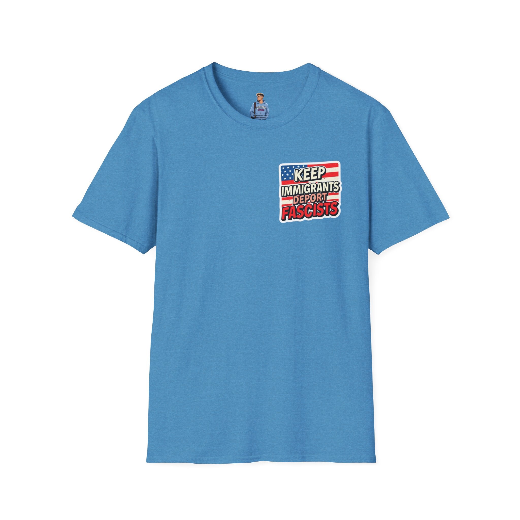 Camiseta unisex de estilo suave con la frase "Mantengan a los inmigrantes y deporten a los fascistas"