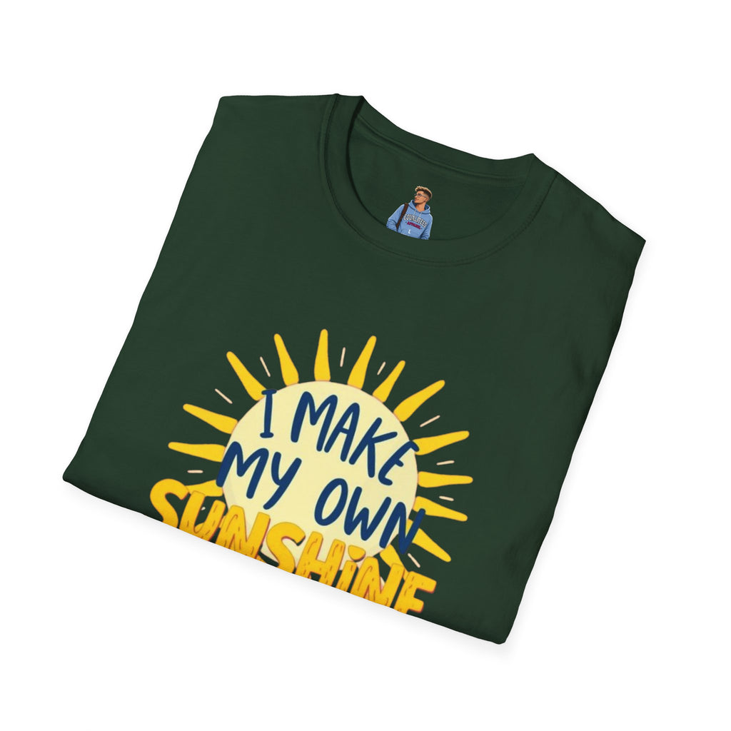 I Make My Own Sunshine Unisex T-Shirt