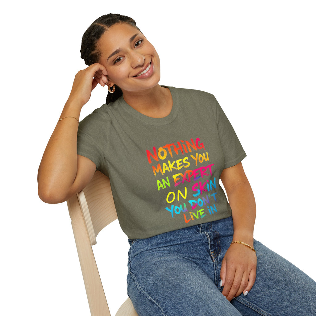 Nothing Makes You An Expert T-Shirt