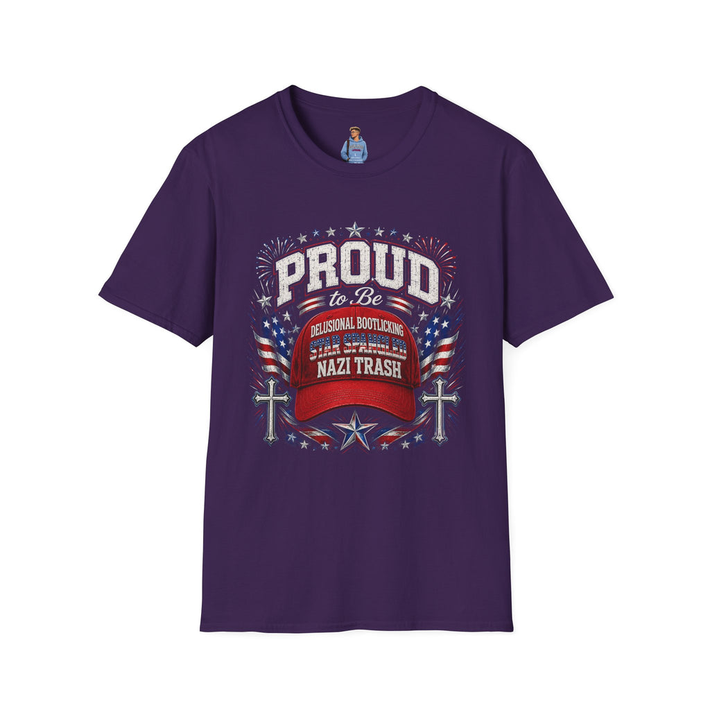 Star Spangled Awesome Graphic Tee ("Proud to Be Delusional Bootlicking Nazi Trash")