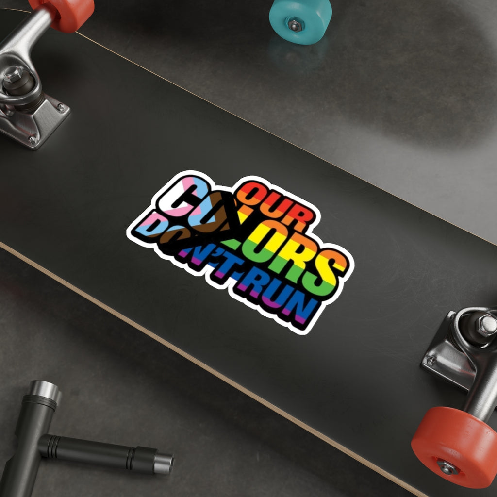 Pride-Themed Die-Cut Stickers - 'Our Colors Don’t Run' - LGBTQ+ Rainbow Decals for Self-Expression - EqualiTees.Me