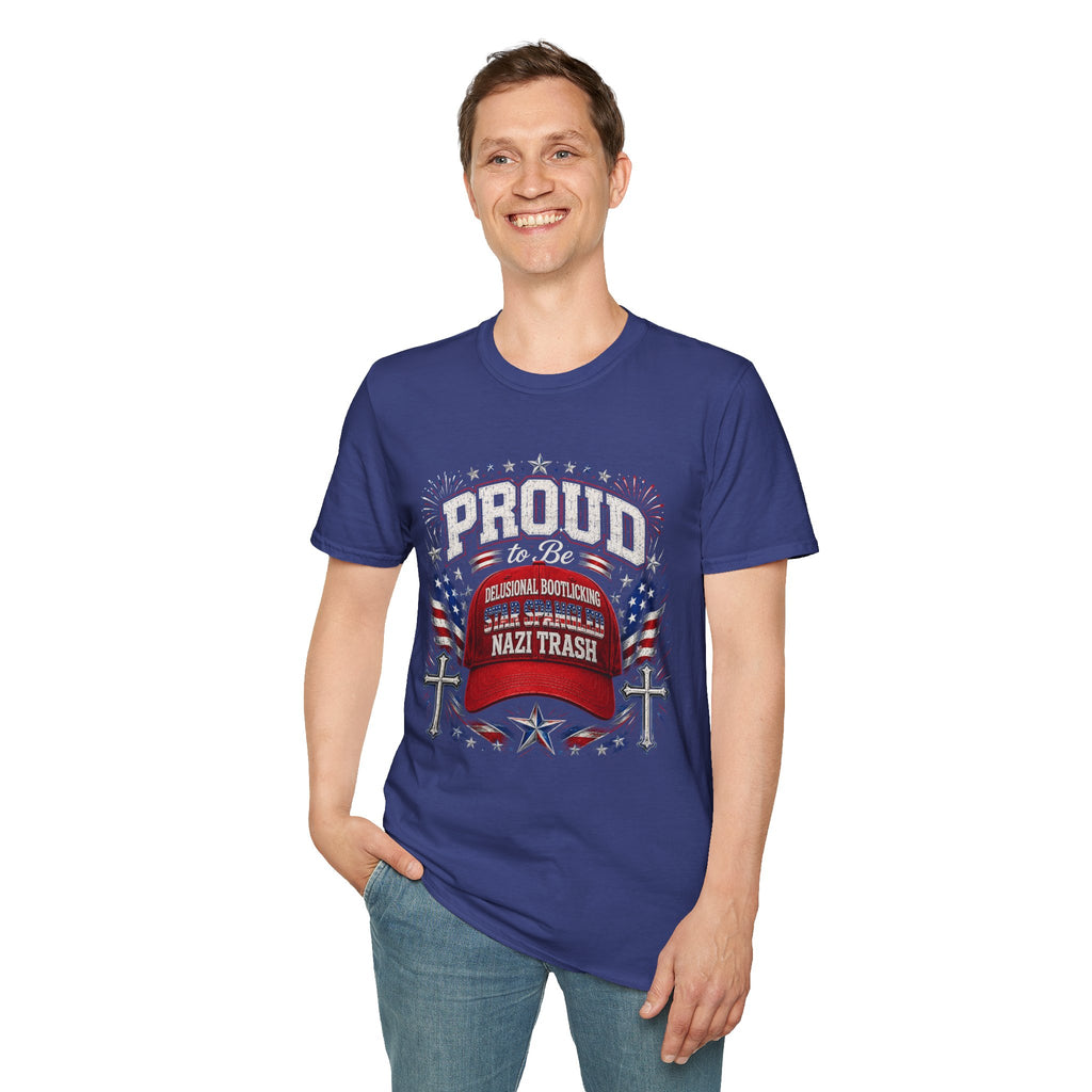 Star Spangled Awesome Graphic Tee ("Proud to Be Delusional Bootlicking Nazi Trash")