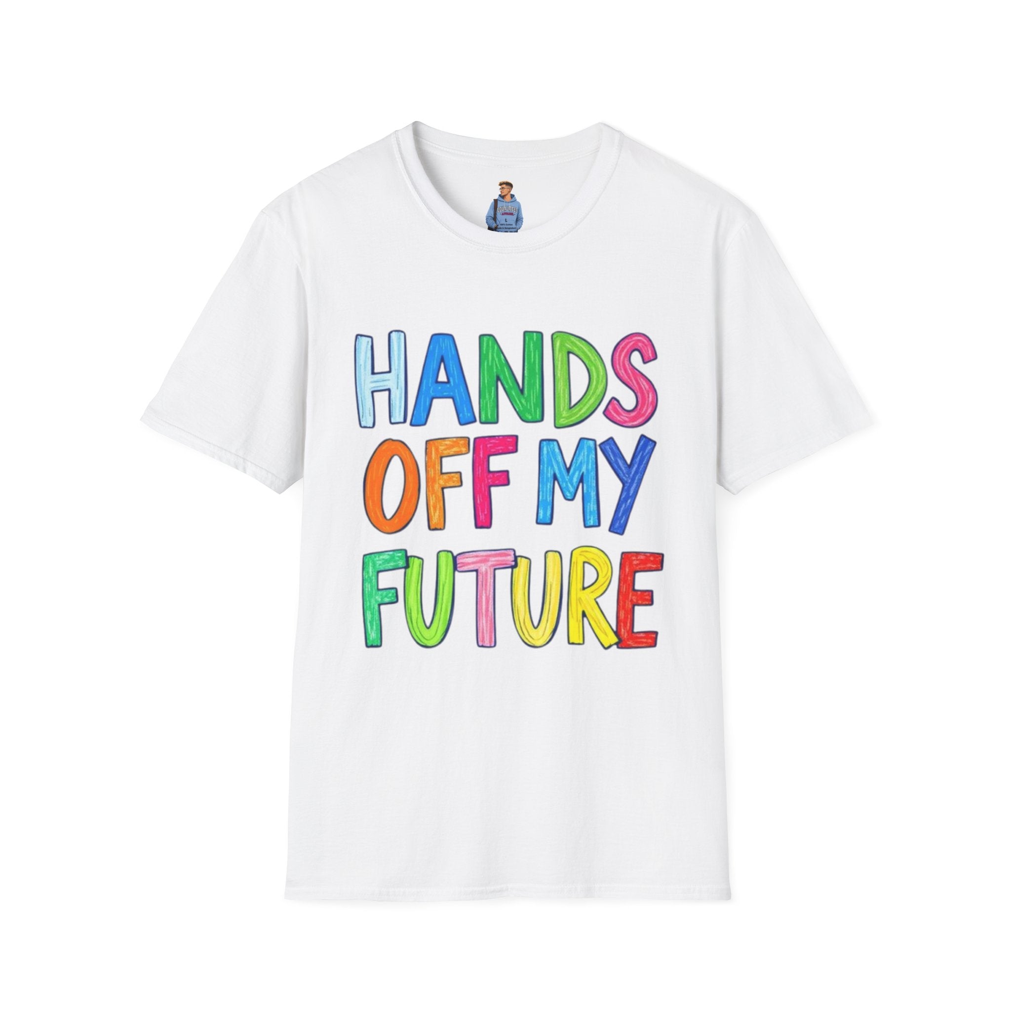 HANDS OFF MY FUTURE Political Statement T-Shirt