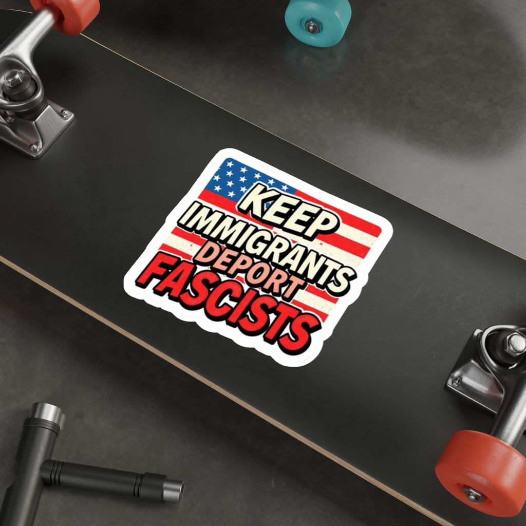 Keep Immigrants Deport Fascists Sticker - EqualiTees.Me