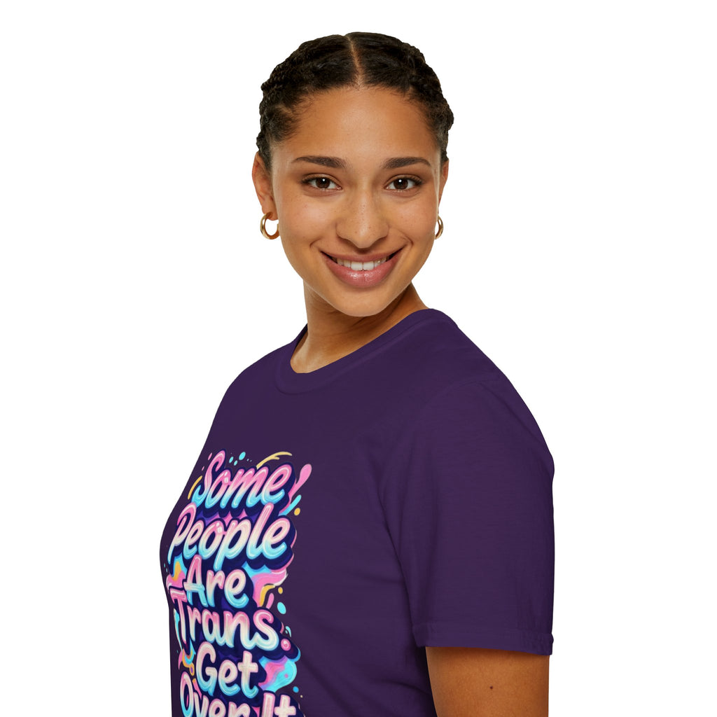 Some People are Trans T-Shirt — "Some People Are Trans. Get Over It." Colorful Pride Tee