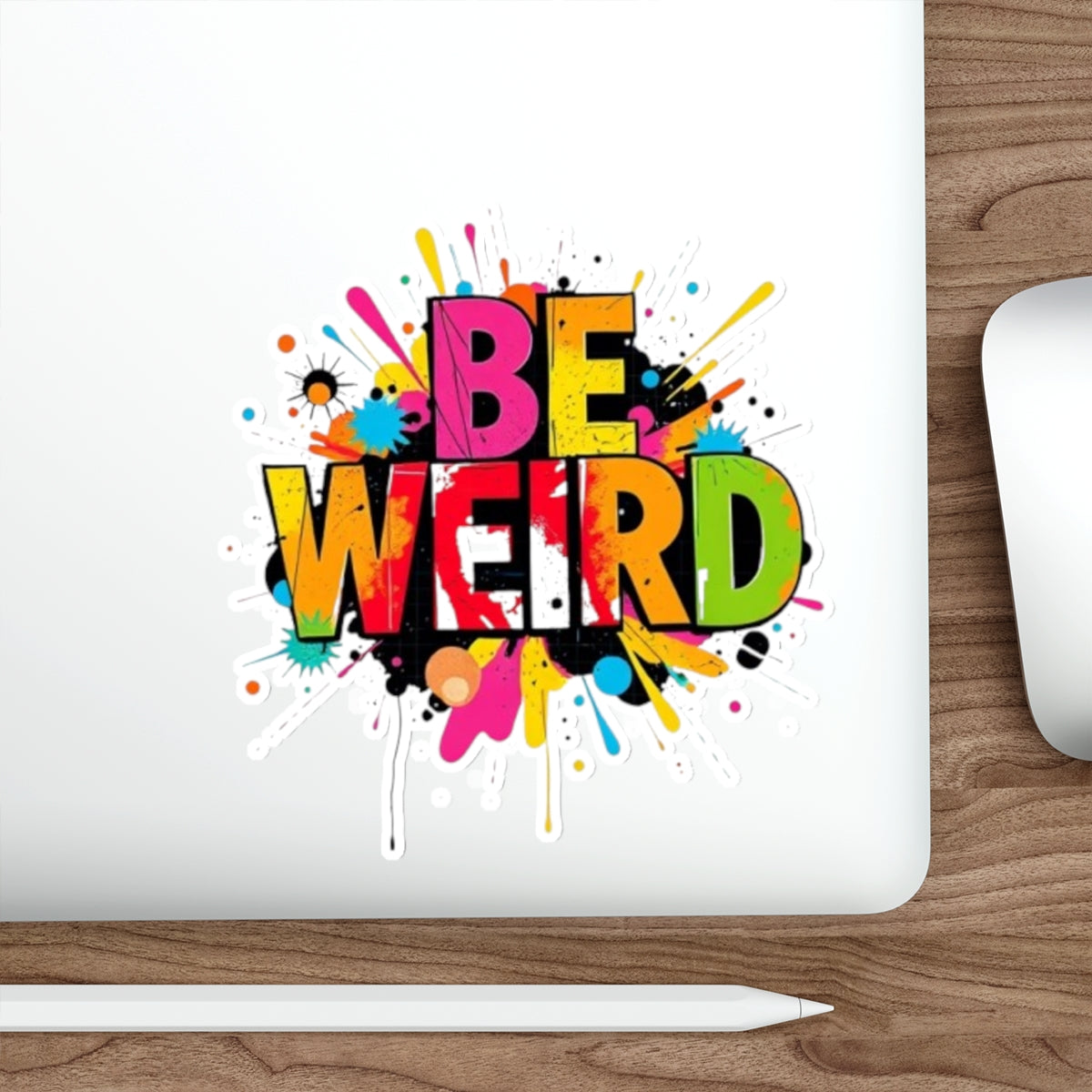 Die-Cut Stickers - BE WEIRD - EqualiTees.Me