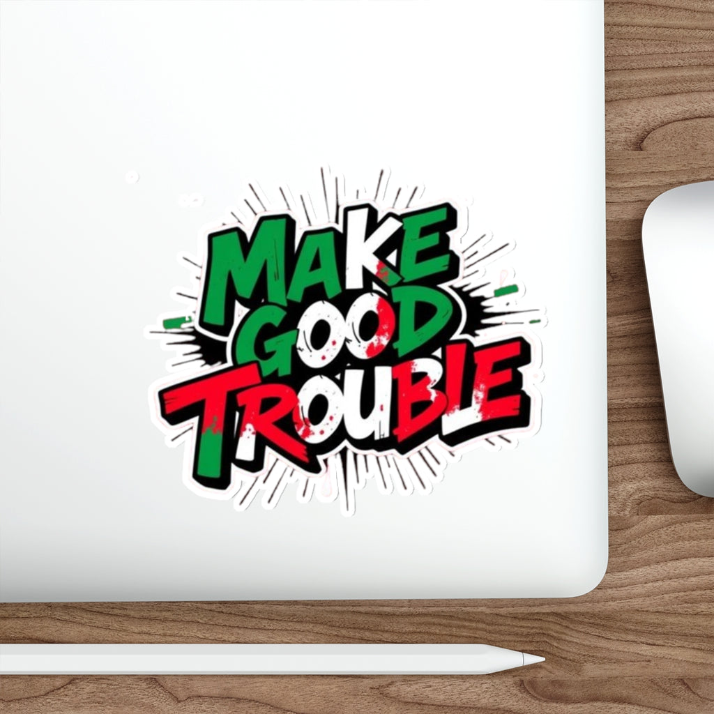 Make Good Trouble Green White Red Sticker