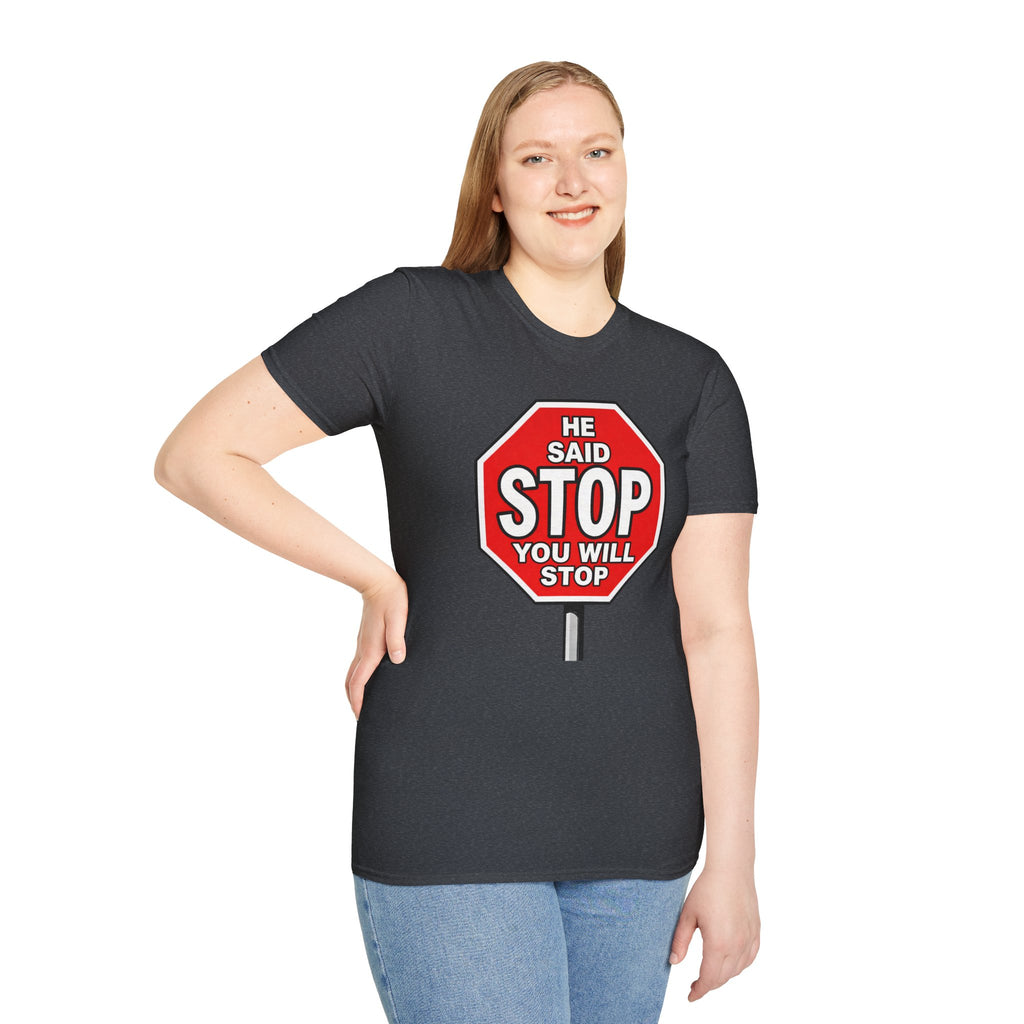 He Said Stop T-Shirt - Consent Awareness