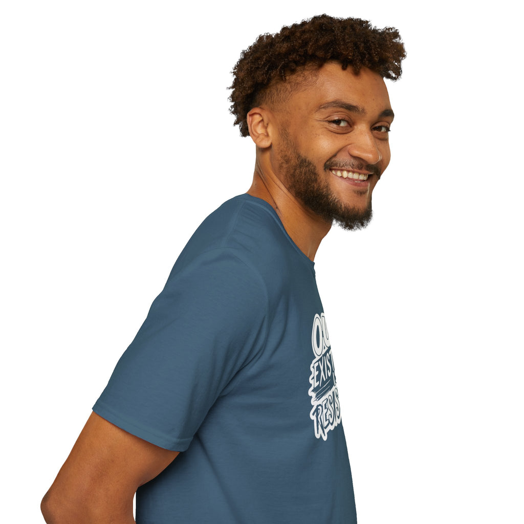 Our Existence is Resistance T-Shirt