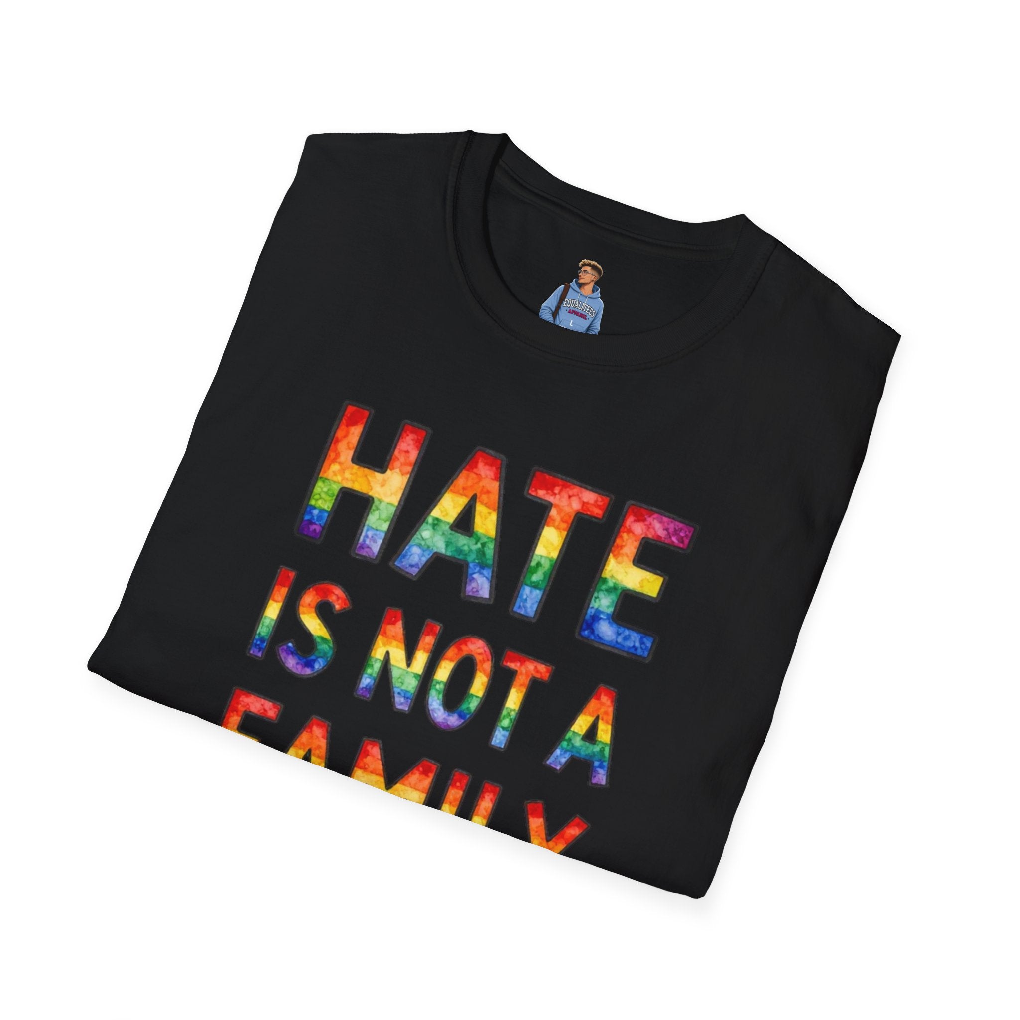 Hate Is Not A Family Value Rainbow Pride T-Shirt