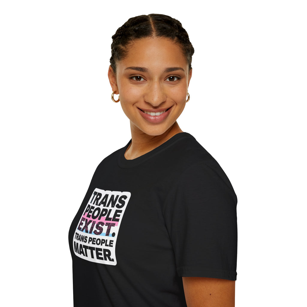 Trans People Exist T-Shirt