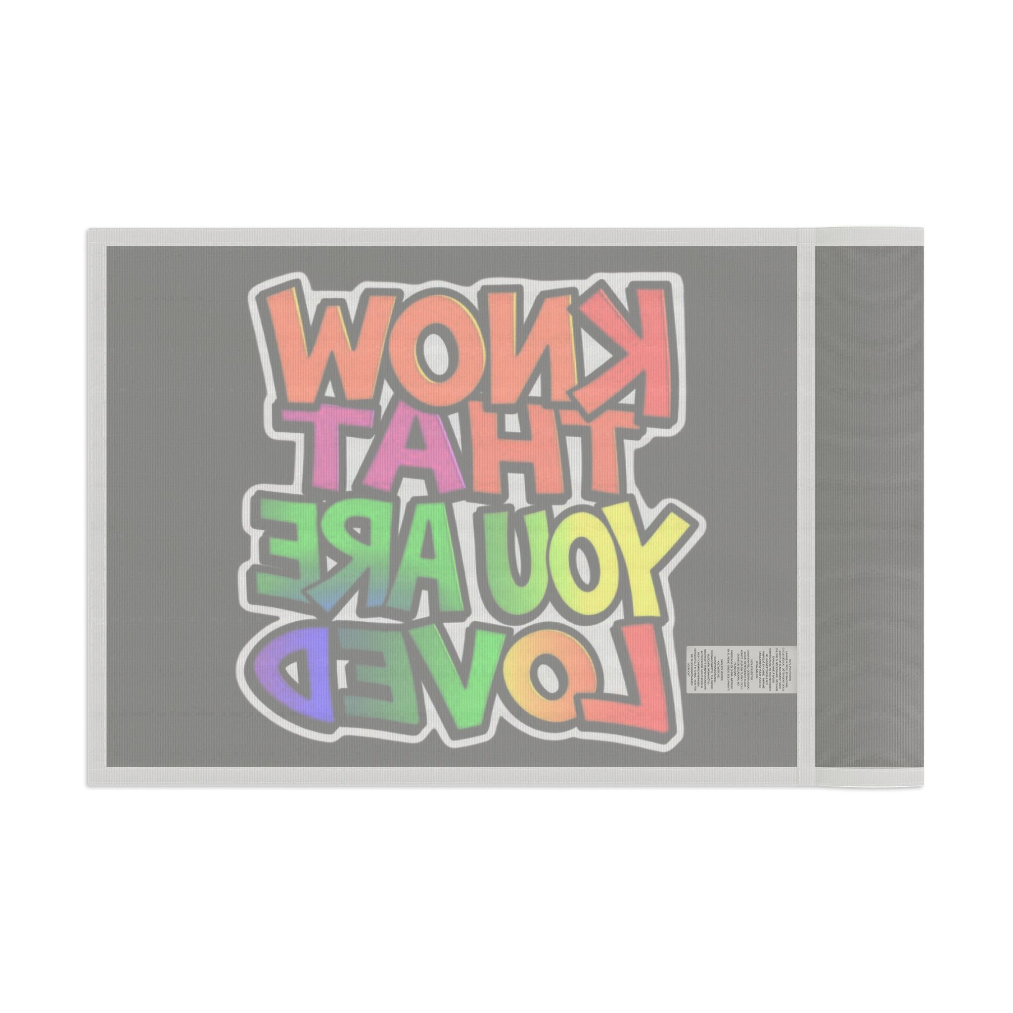 Know That You Are Loved Flag - EqualiTees.Me
