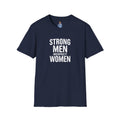 Strong Men Respect Women Statement Tee Unisex Softstyle T-Shirt