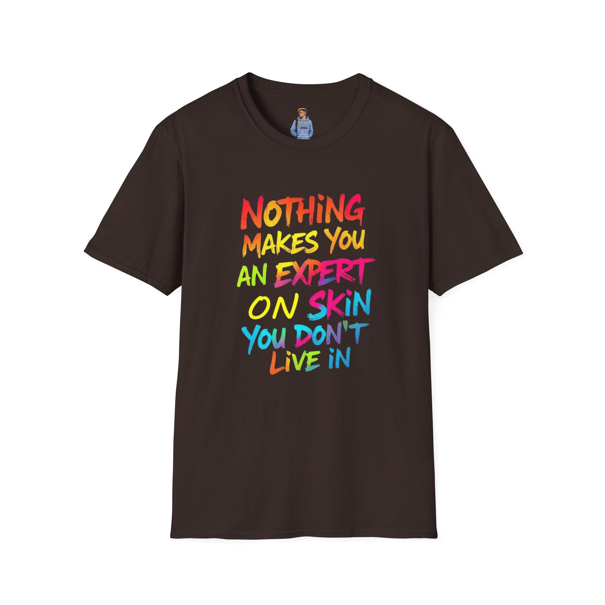 Nothing Makes You An Expert T-Shirt