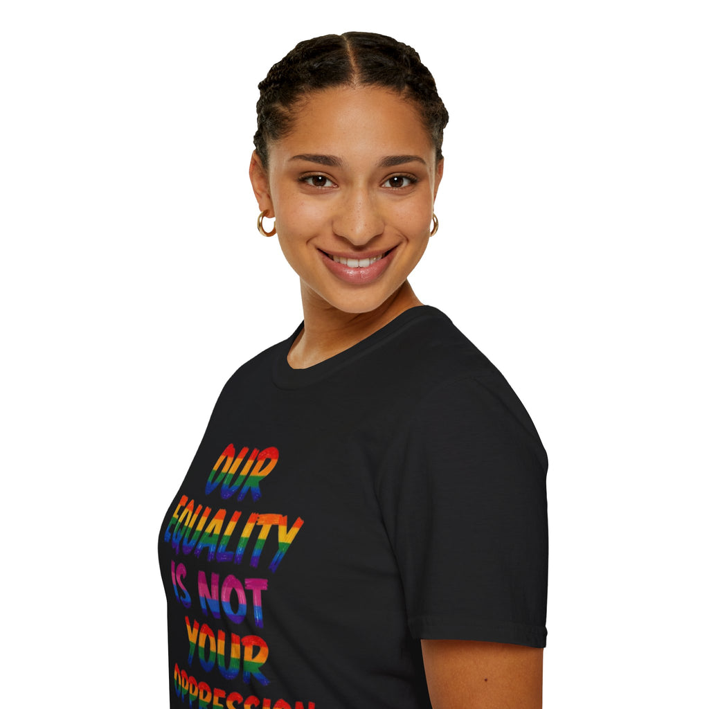 Equality is Not Oppression T-Shirt