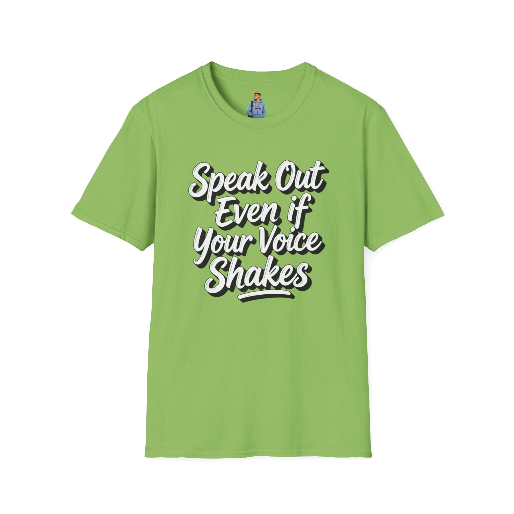 Speak Out T-Shirt Even If Your Voice Shakes