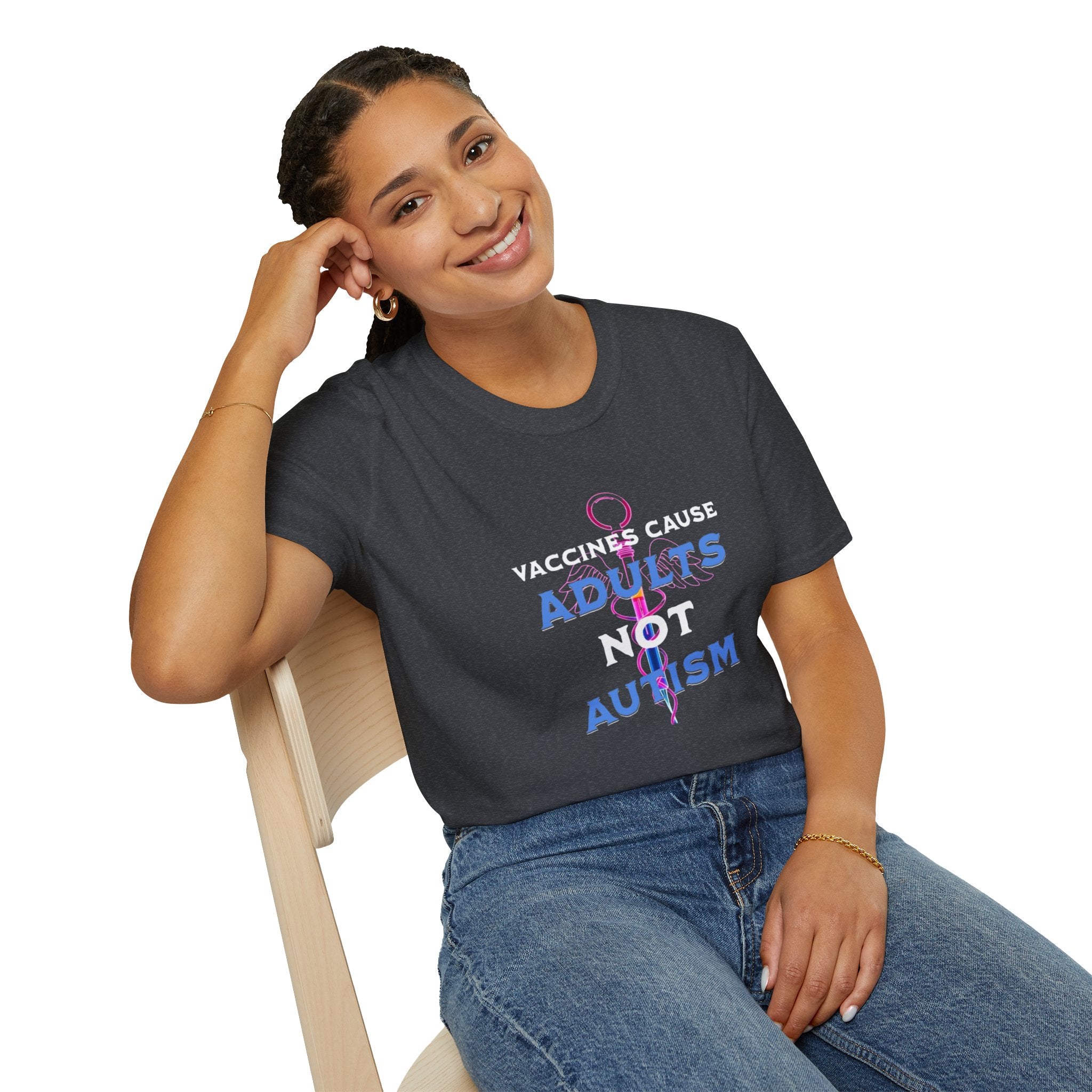 Vaccines Cause Adults Not Autism T-Shirt