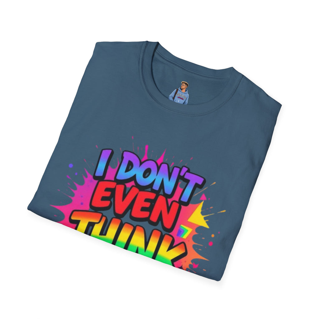 I Don't Even Think Straight T-Shirt