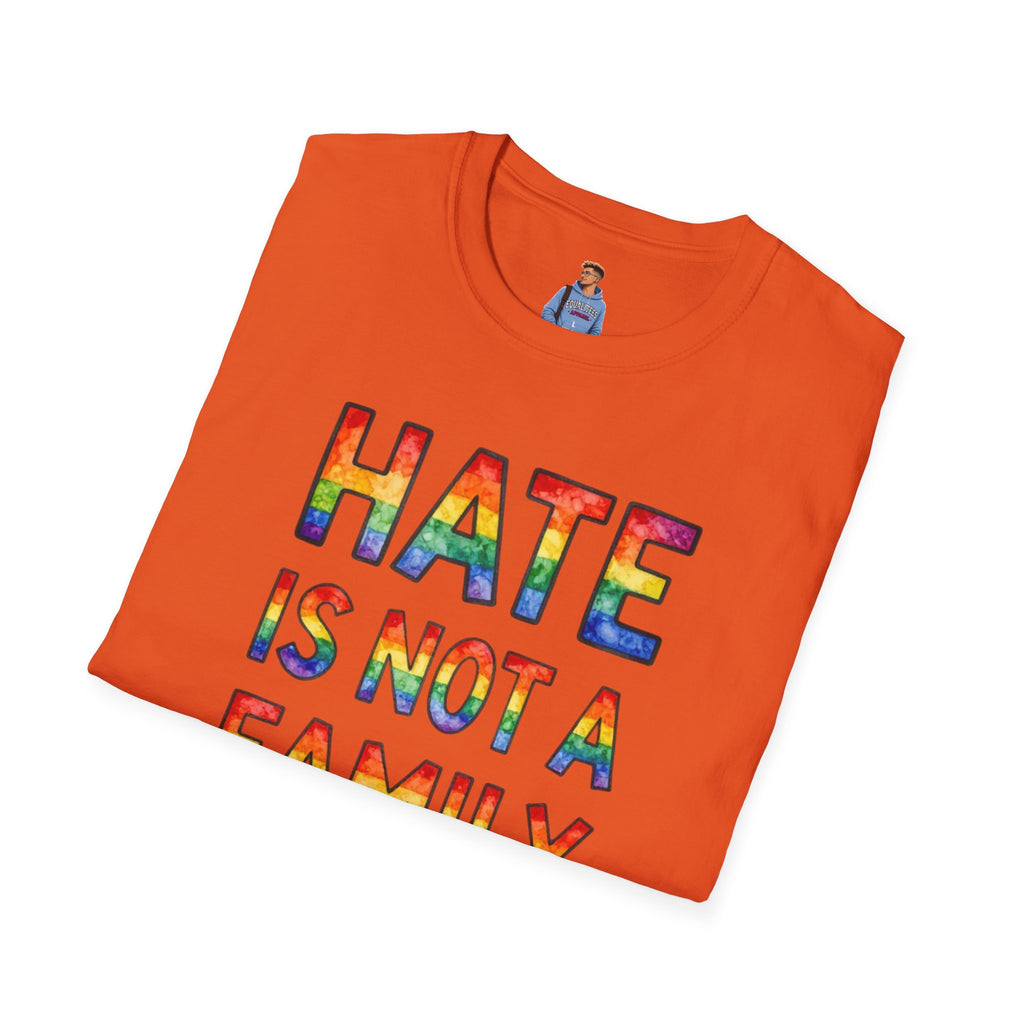 Hate Is Not A Family Value Rainbow Pride T-Shirt