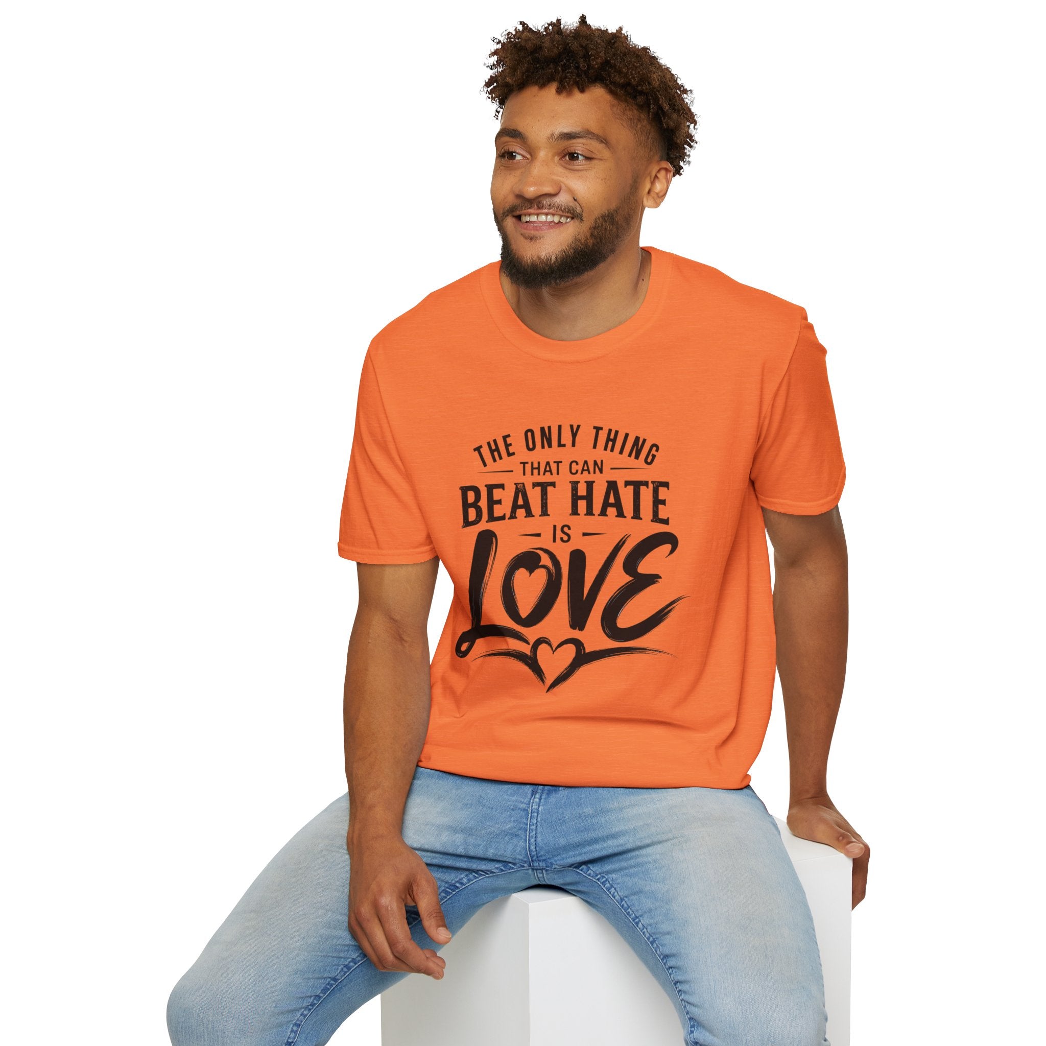 T-Shirt — "The Only Thing That Can Beat Hate Is Love" Inspirational Tee