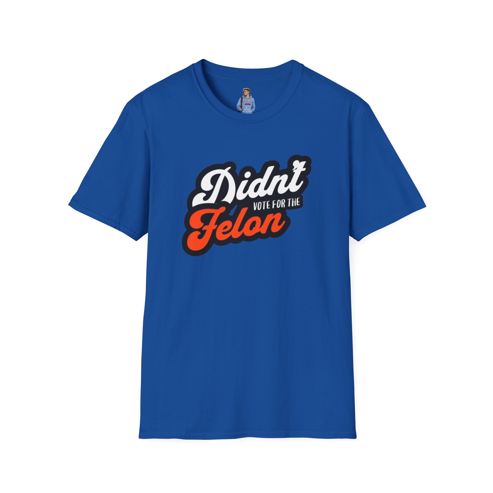 Didn’t Vote for the Felon T-Shirt