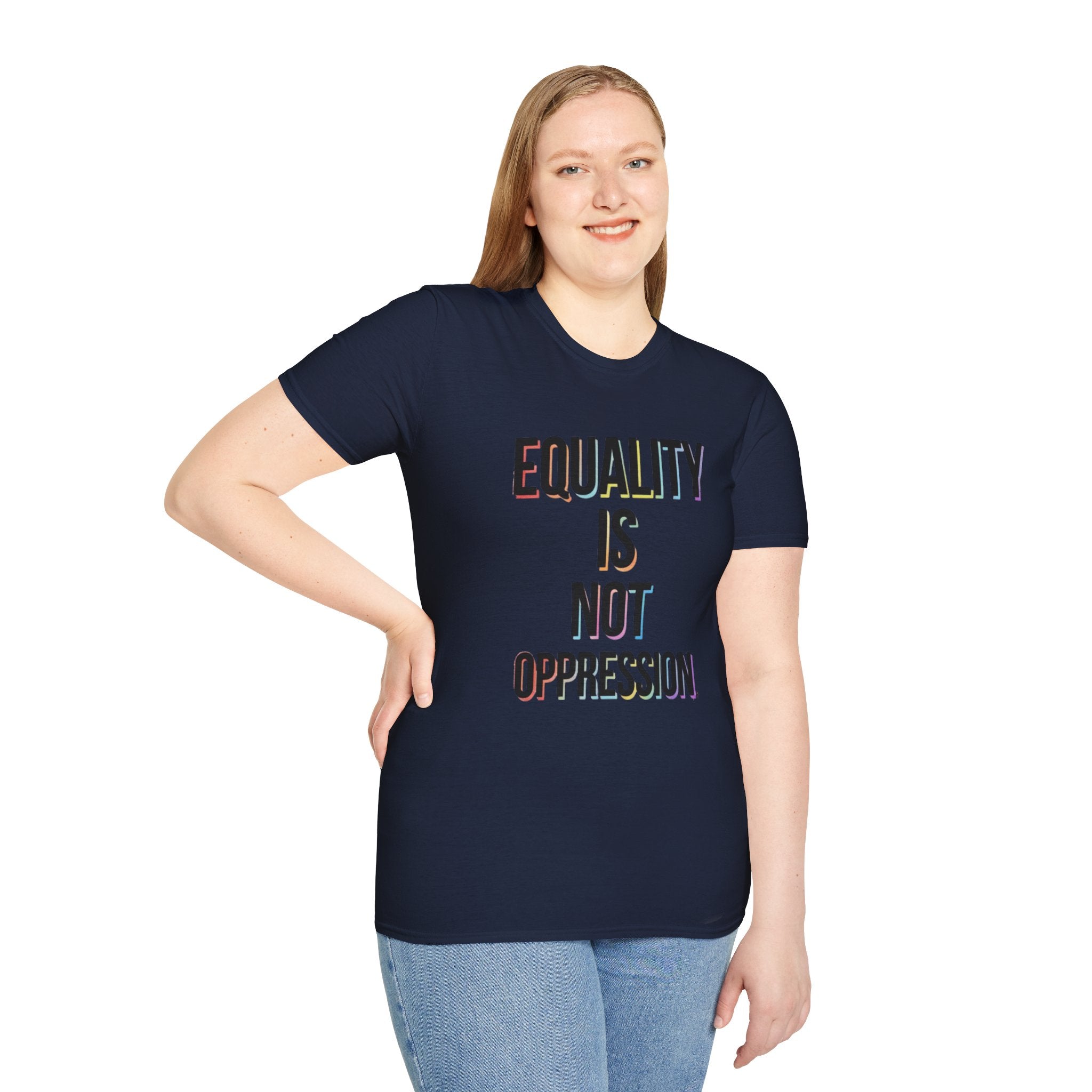 Equality Is Not Oppression T-Shirt