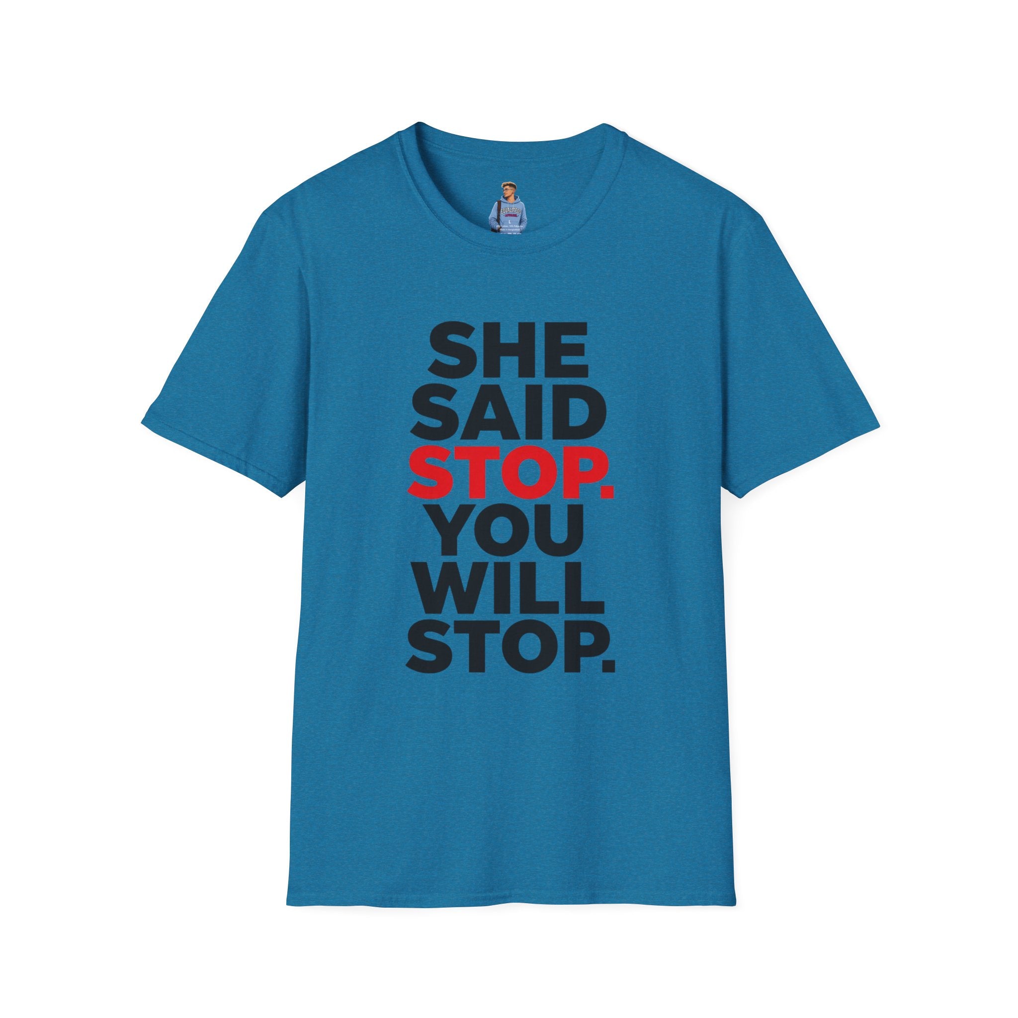 She Said Stop T-Shirt - Bold Statement Tee for Consent Awareness