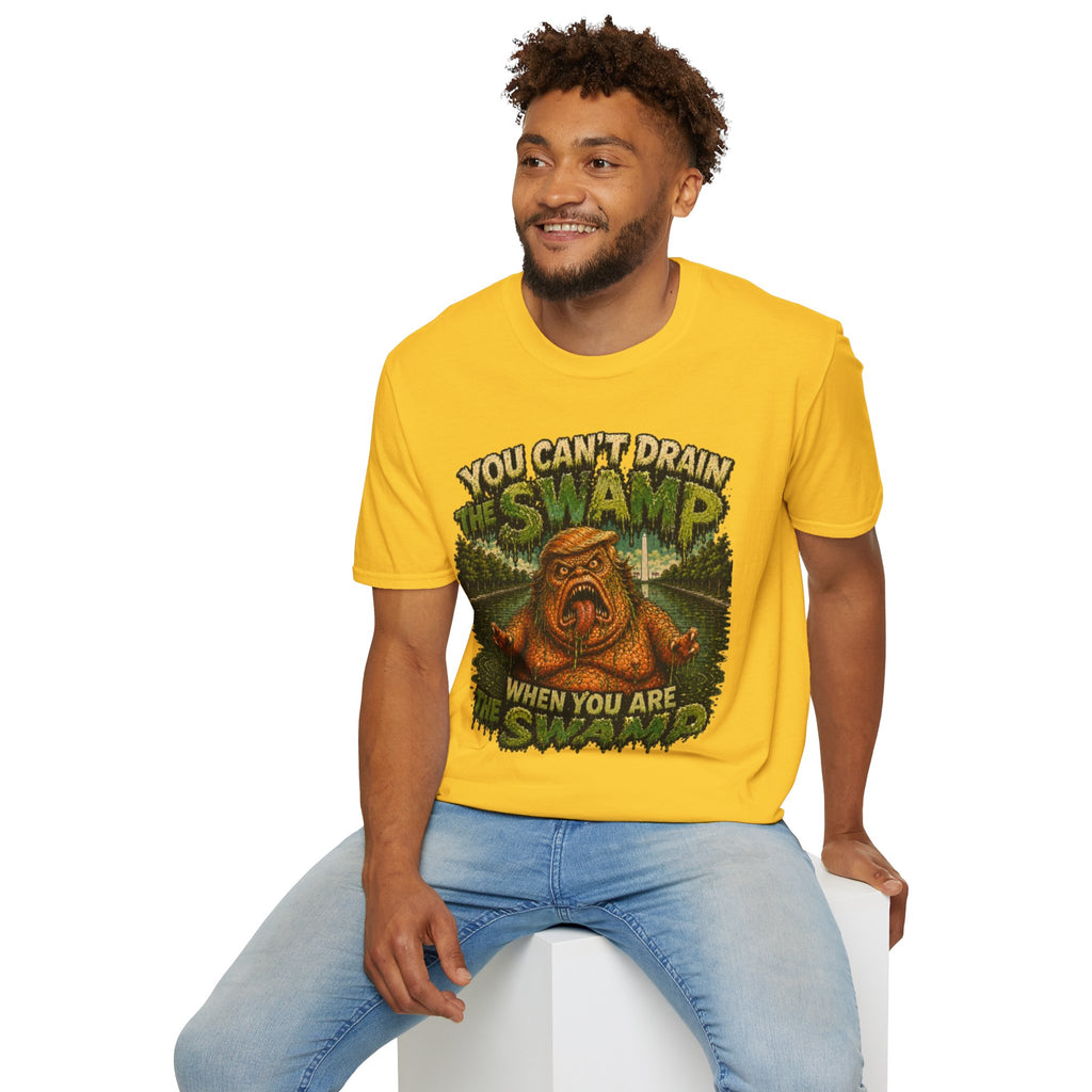 T-Shirt — "You Can't Drain the Swamp when you ARE the Swamp" Graphic Tee