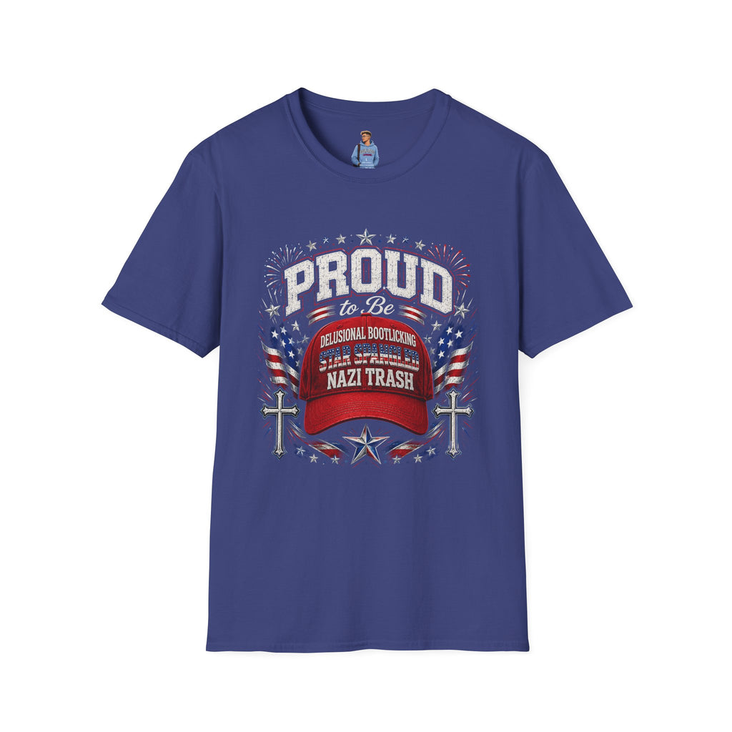 Star Spangled Awesome Graphic Tee ("Proud to Be Delusional Bootlicking Nazi Trash")