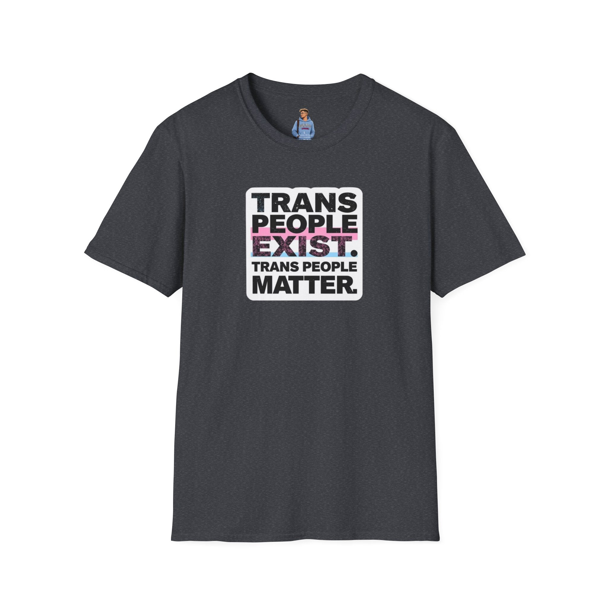 Trans People Exist T-Shirt
