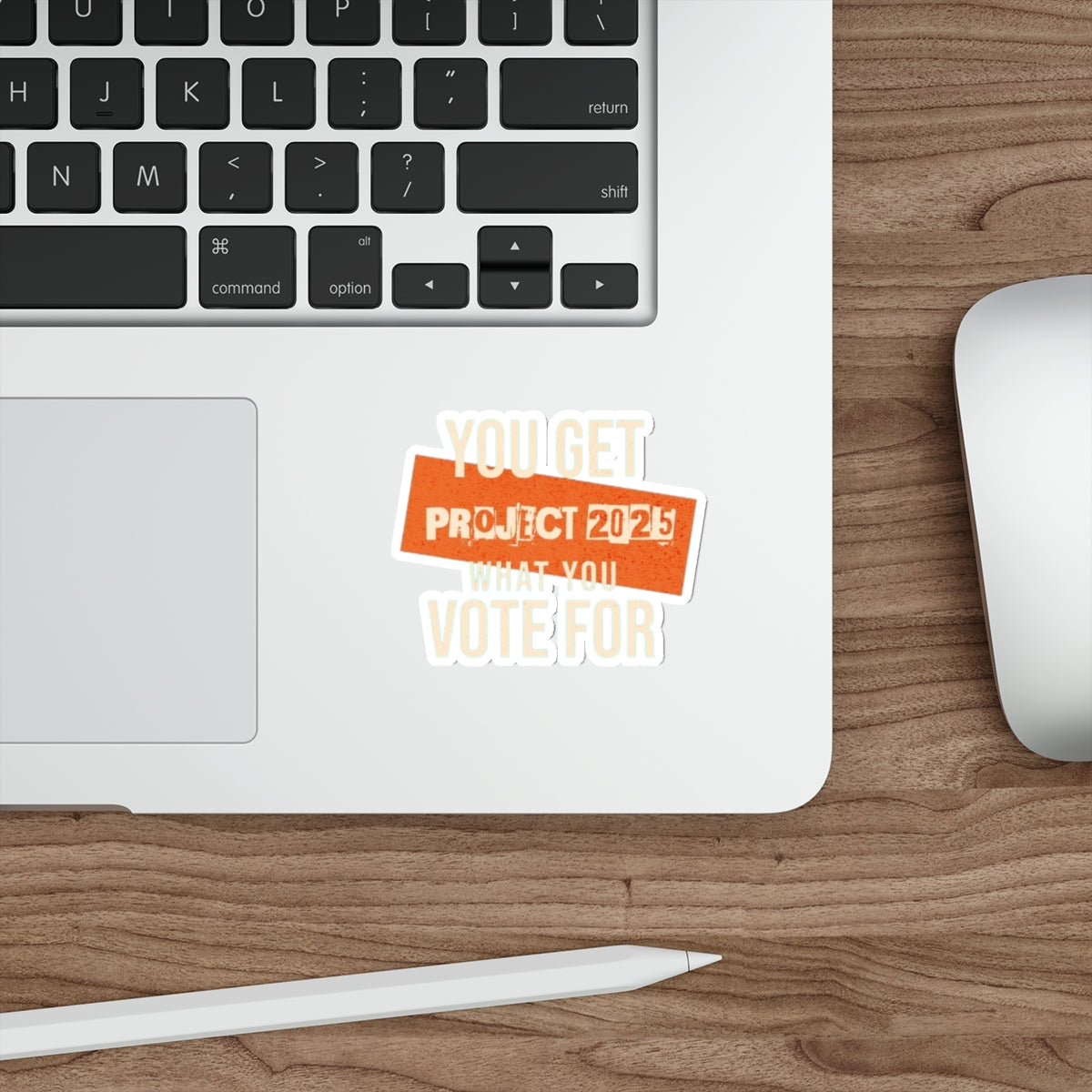 Die-Cut Stickers - Project 2025-You Get What You Vote For - EqualiTees.Me