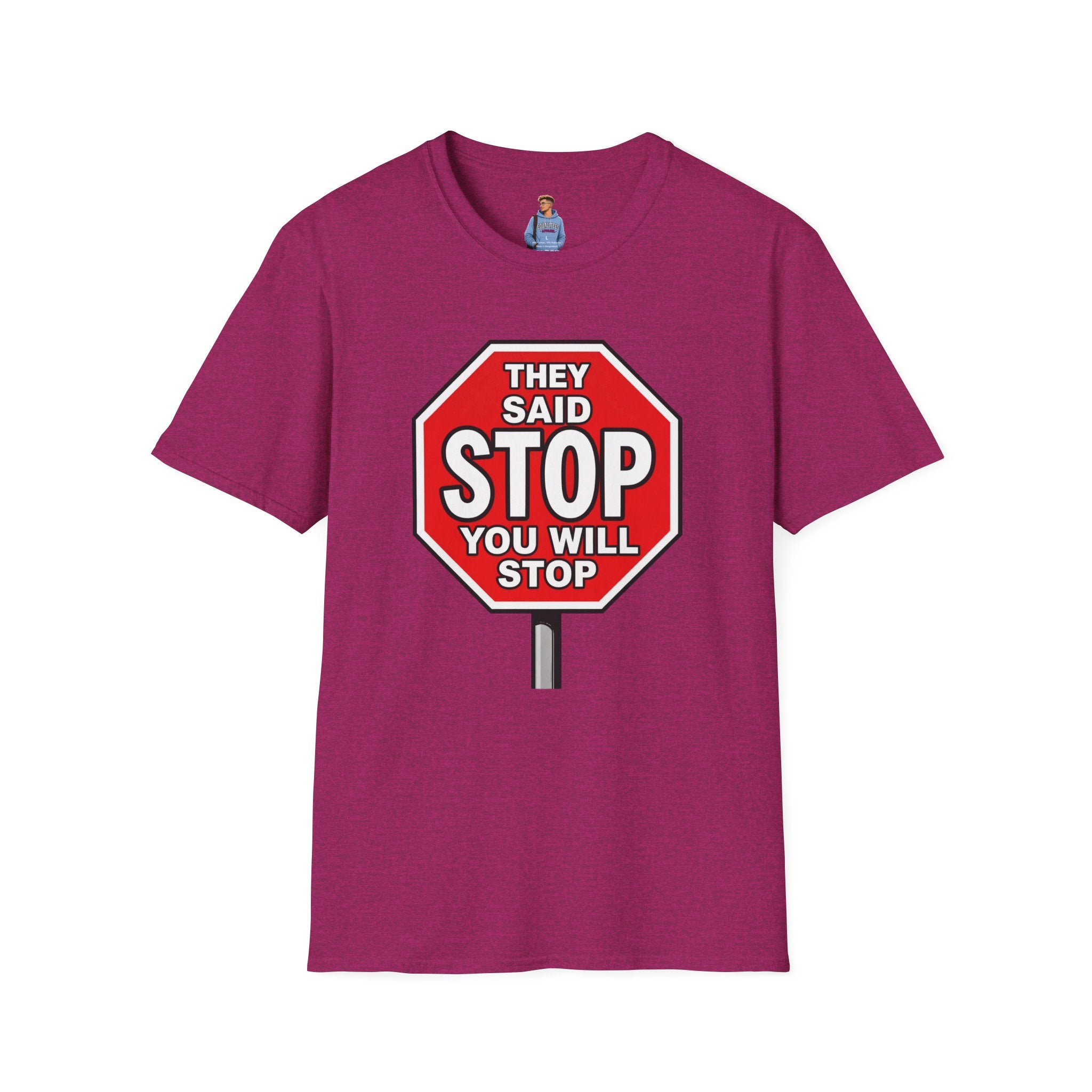 They Said Stop You Will Stop T-Shirt - Consent Awareness