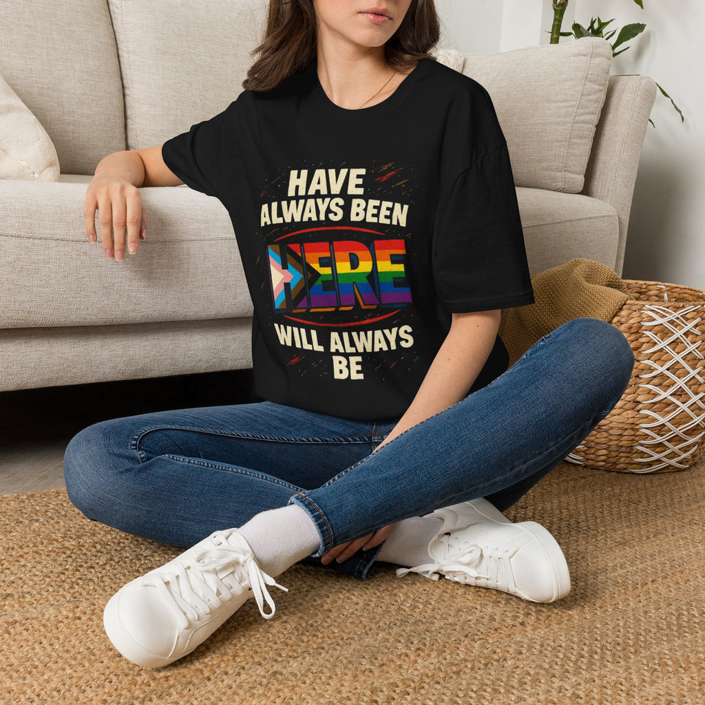 Always Have Been Always Will Be T-Shirt