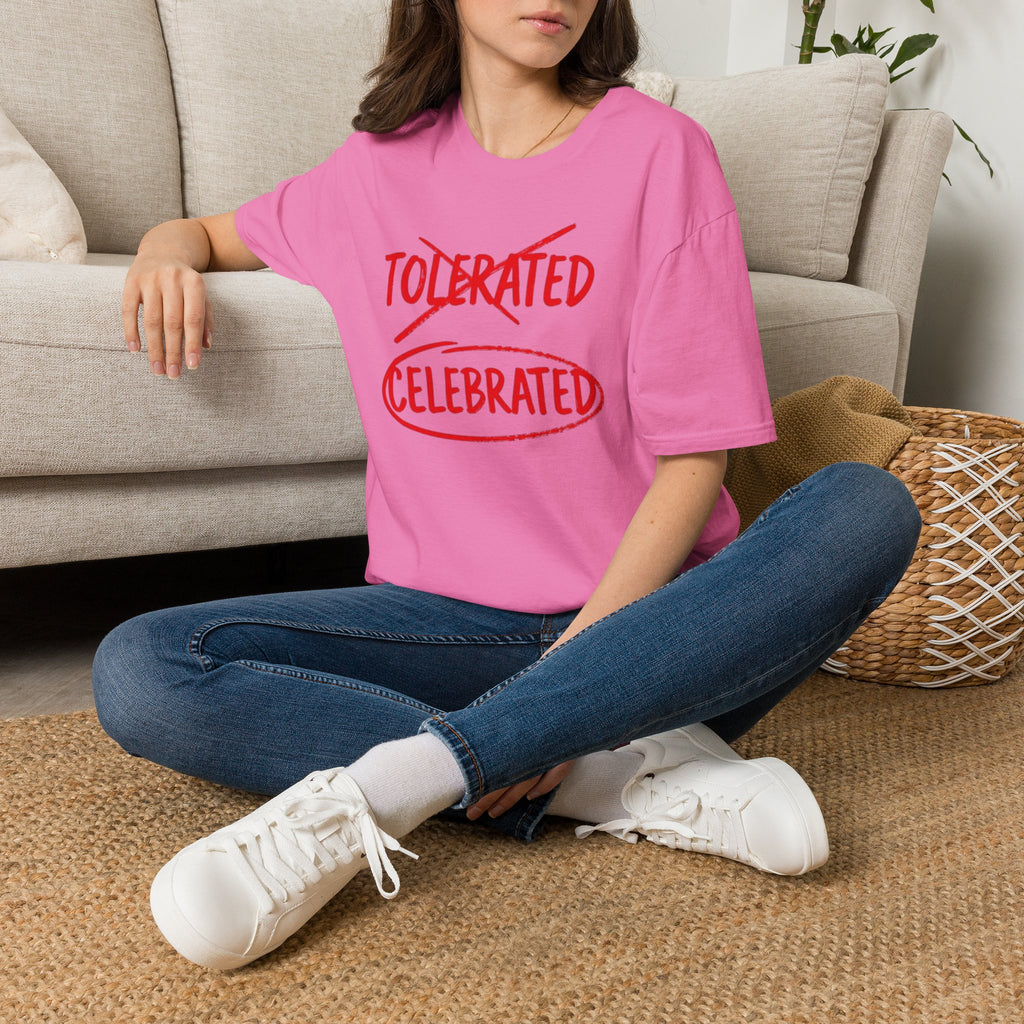 Not Tolerated. Celebrated. T-Shirt