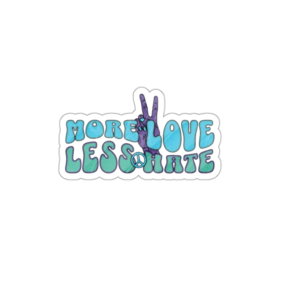 More Love Less Hate Die-Cut Sticker - EqualiTees.Me
