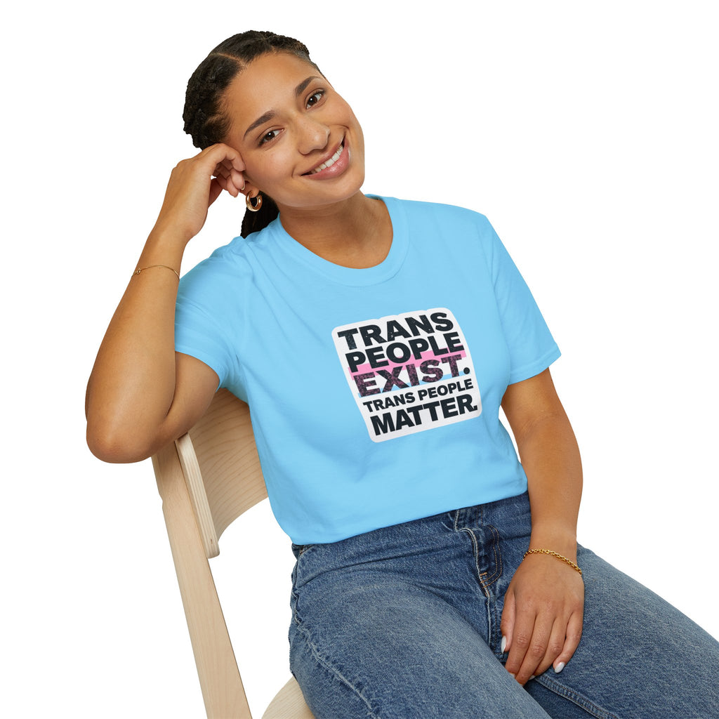 Trans People Exist T-Shirt