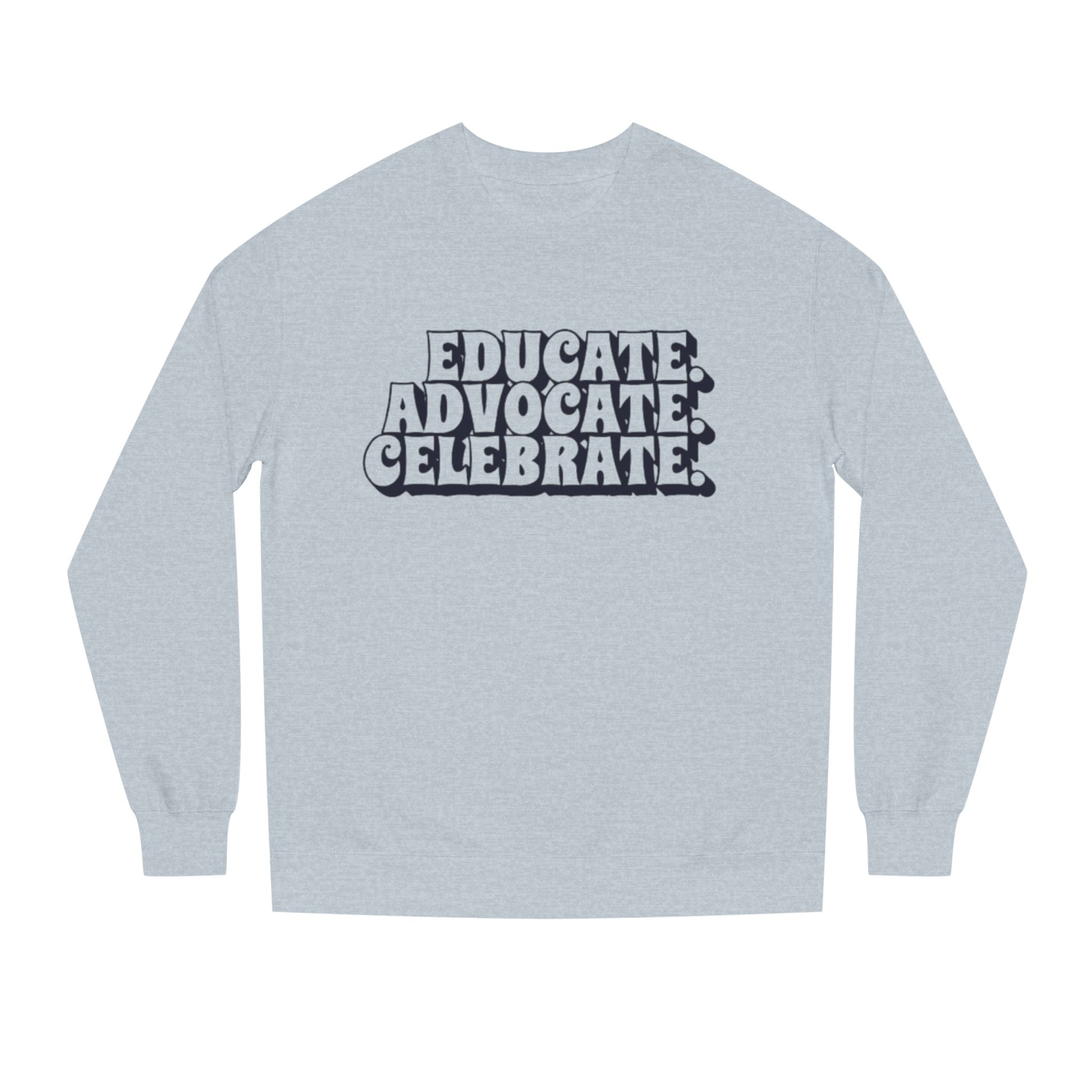 Sudadera unisex de cuello redondo "Educar, defender y celebrar" - Empowerment Apparel