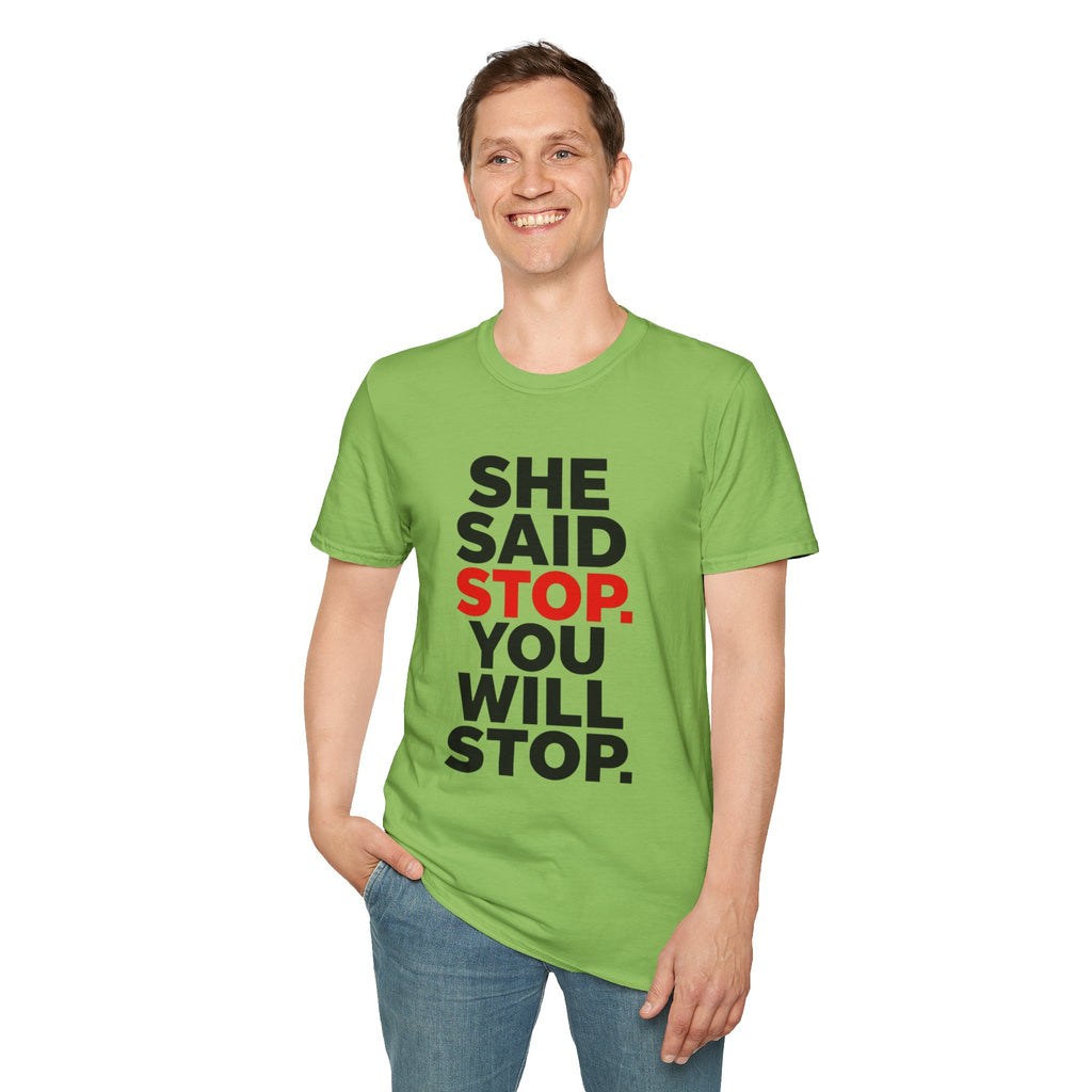 She Said Stop T-Shirt - Bold Statement Tee for Consent Awareness
