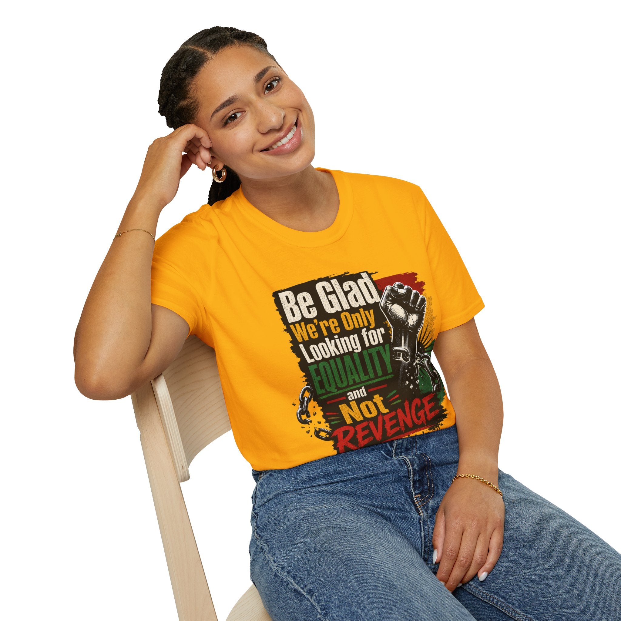 Be Glad We’re Only Looking for Equality T-Shirt — Black Power Fist Social Justice Tee