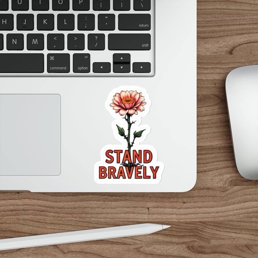 Die-Cut Stickers STAND BRAVELY - EqualiTees.Me