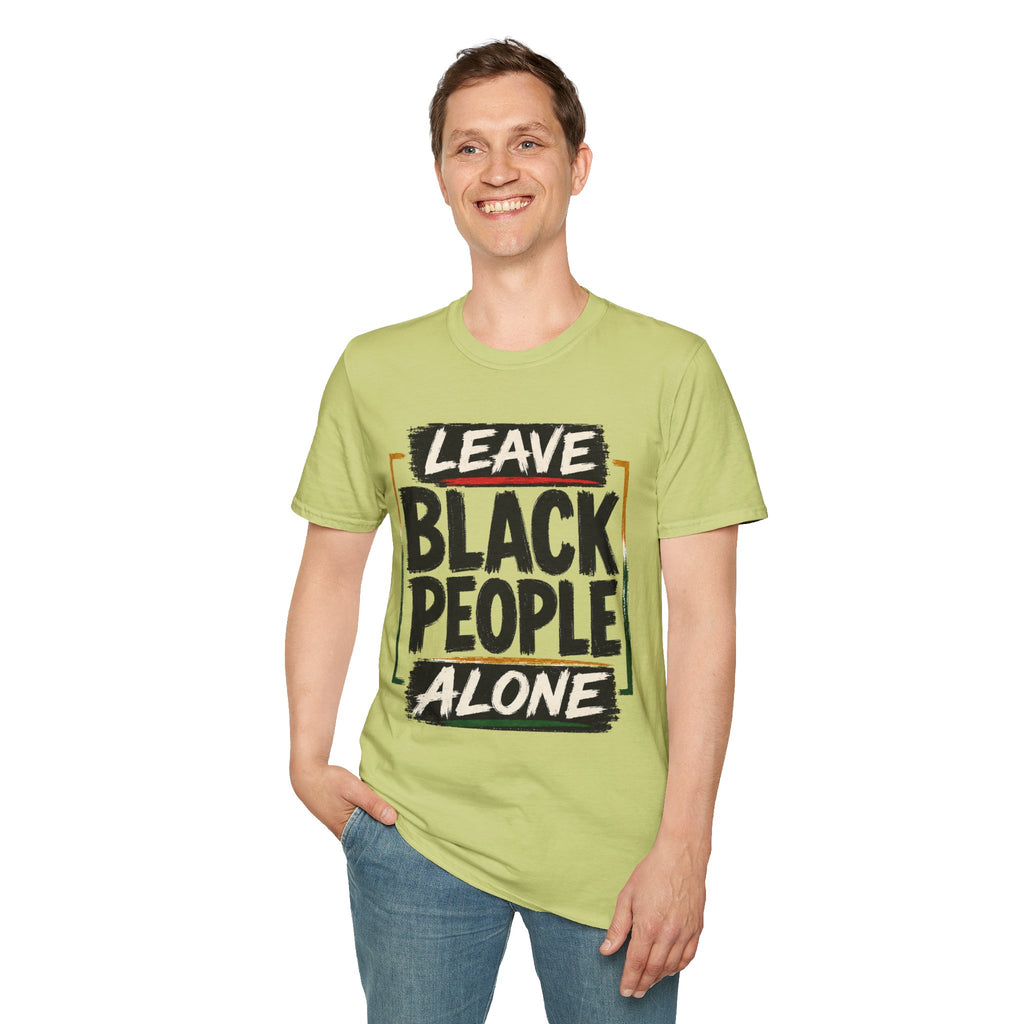 T-Shirt — "Leave Black People Alone" Social Justice Statement Tee