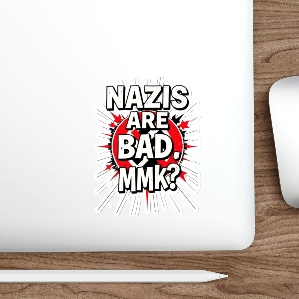 Nazis are Bad Die-Cut Sticker