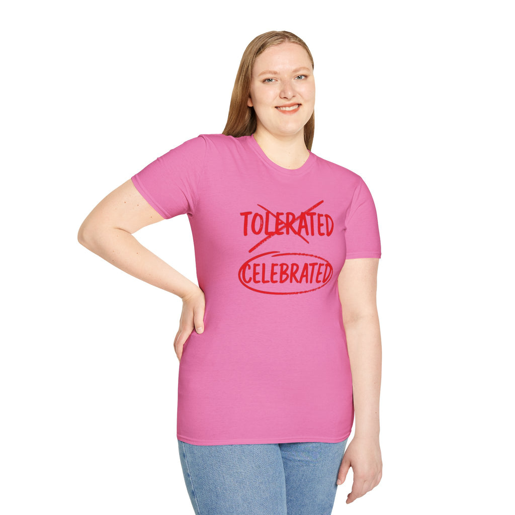 Not Tolerated. Celebrated. T-Shirt