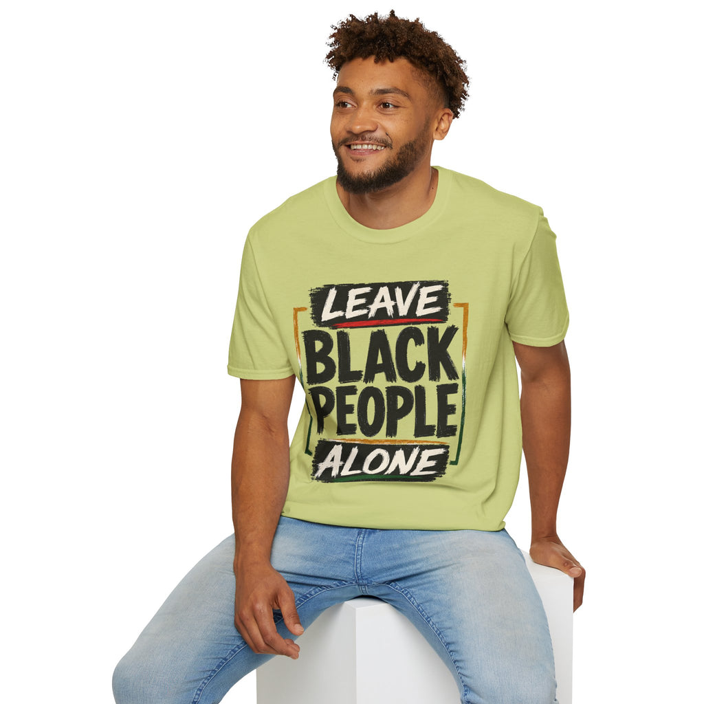 T-Shirt — "Leave Black People Alone" Social Justice Statement Tee