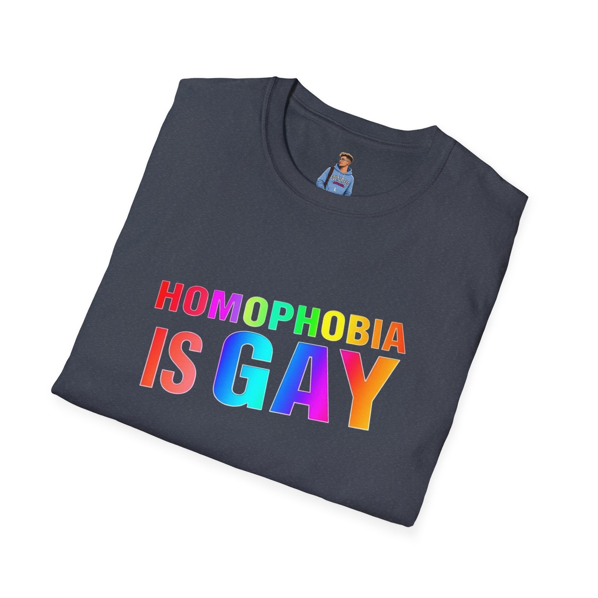 Homophobia is Gay - Pride T-Shirt for LGBTQ+ Pride
